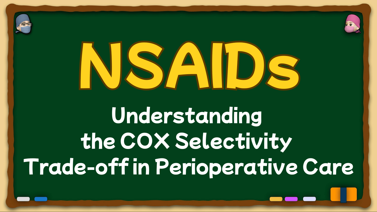 NSAIDs COX selectivity mechanism flowchart on blackboard design. Risk stratification guide for perioperative care and anesthesia board exam preparation.